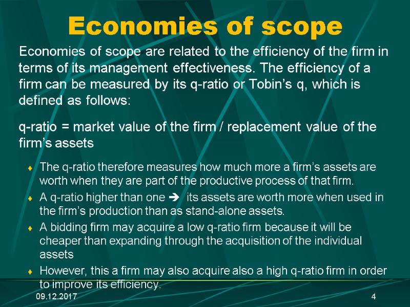 09.12.2017 4 Economies of scope are related to the efficiency of the firm in